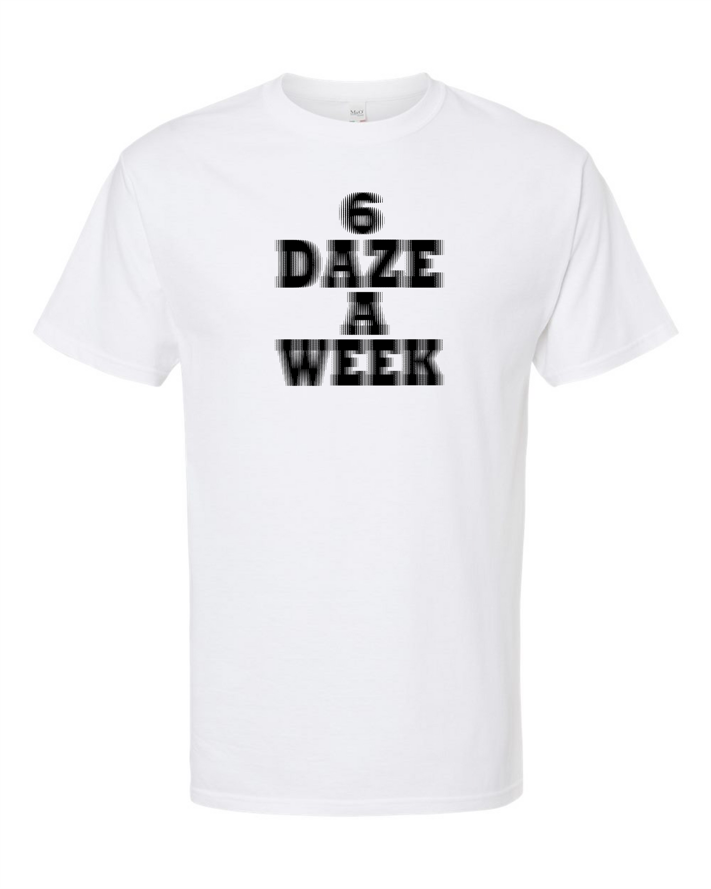 6 Daze A Week-T Shirt