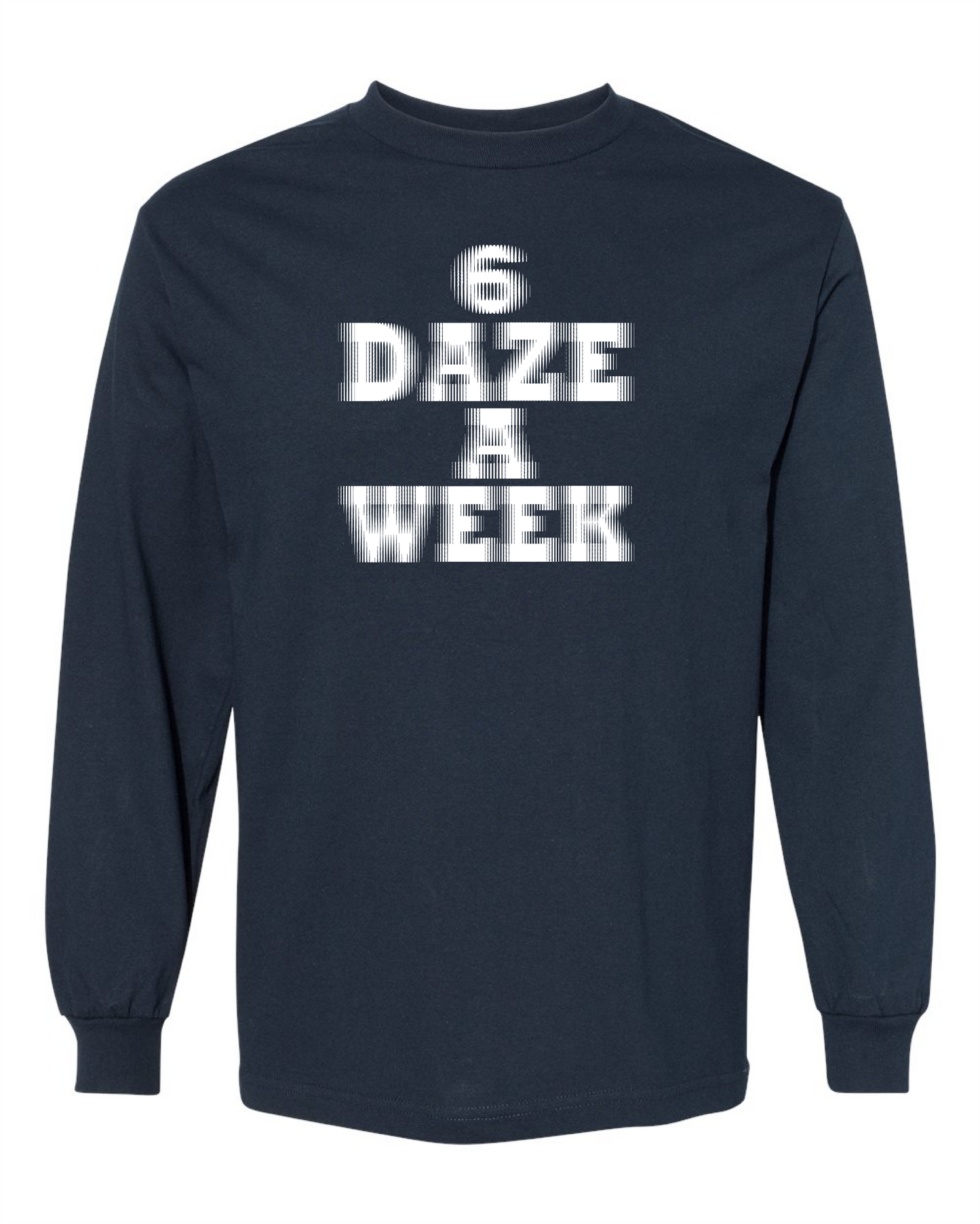 6 Daze A Week-Long Sleeve