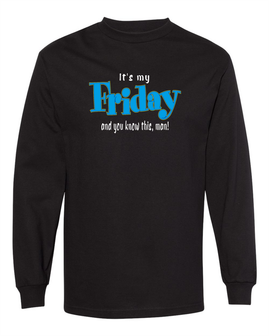 It's My Friday-Long Sleeve