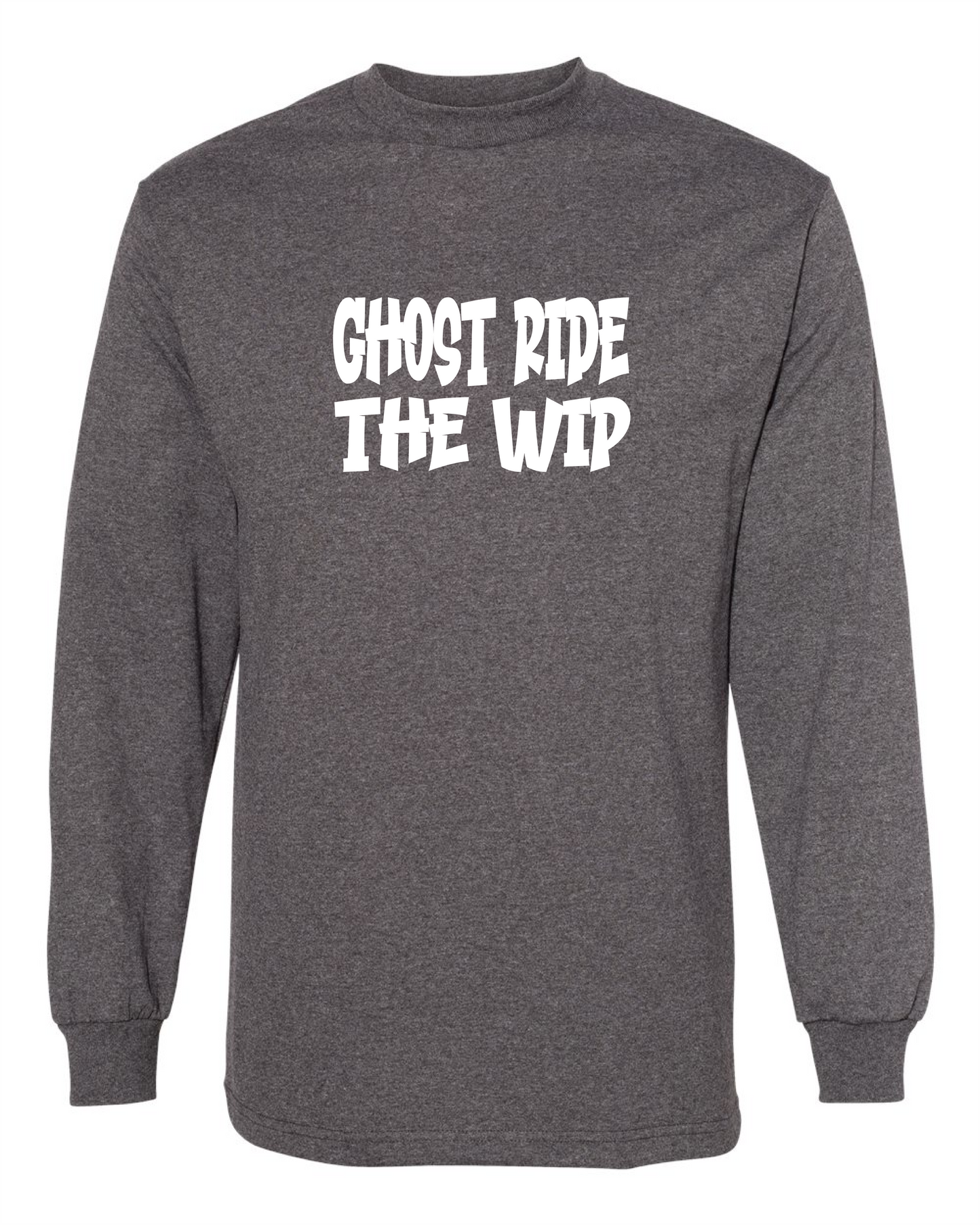 Ghost Ride The Wip-Long Sleeve