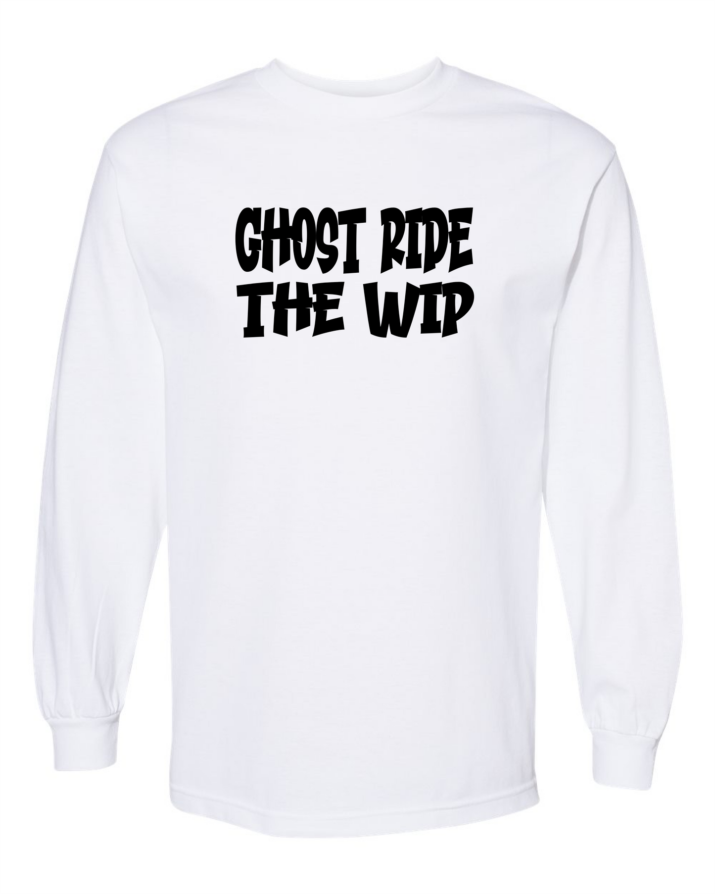 Ghost Ride The Wip-Long Sleeve