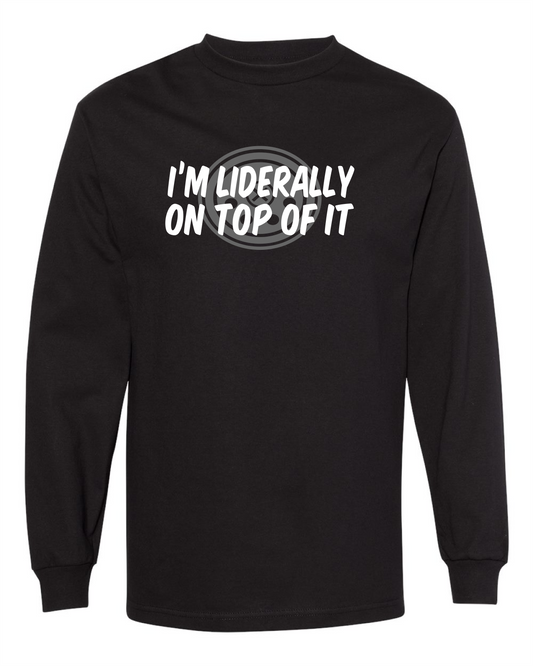 Liderally-Long Sleeve